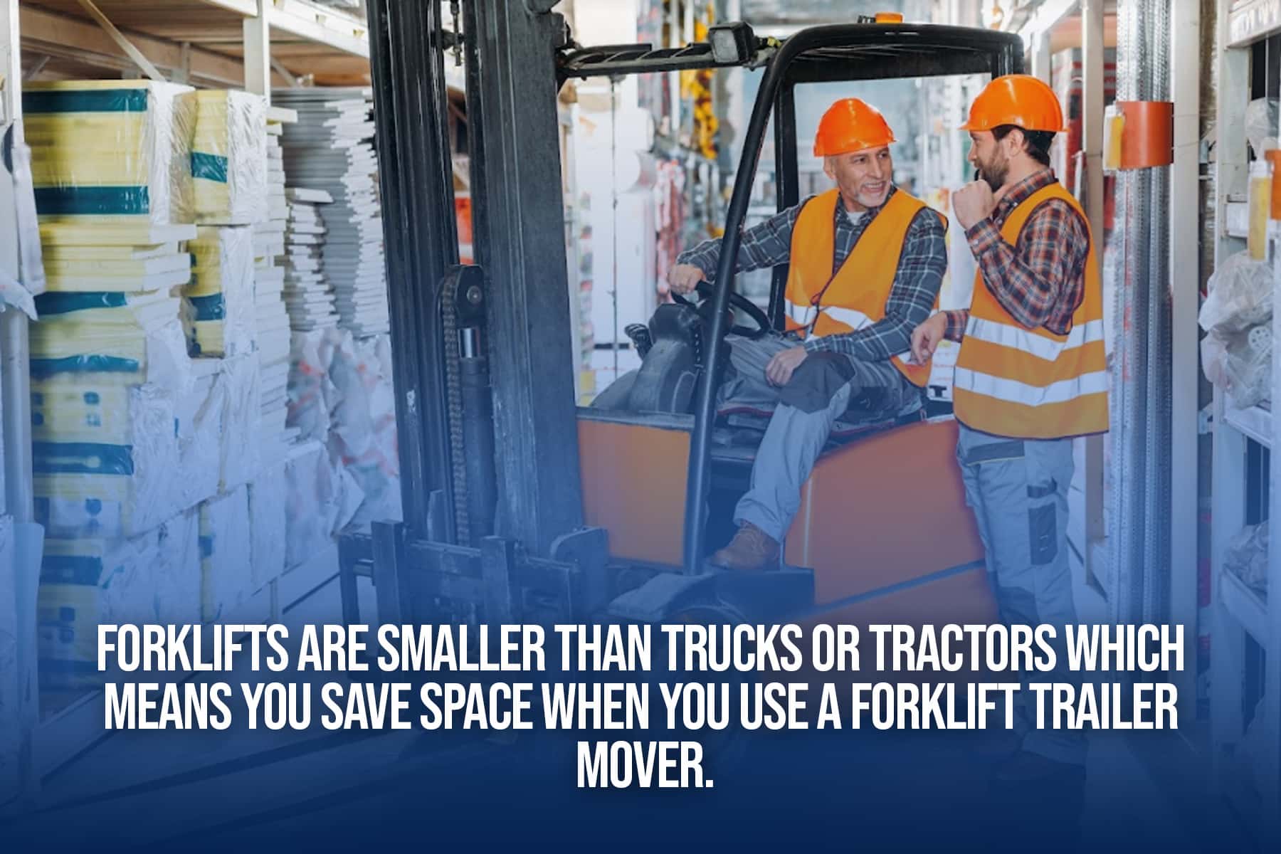 forklift are more space efficient that trucks or other equipment used to move trailers