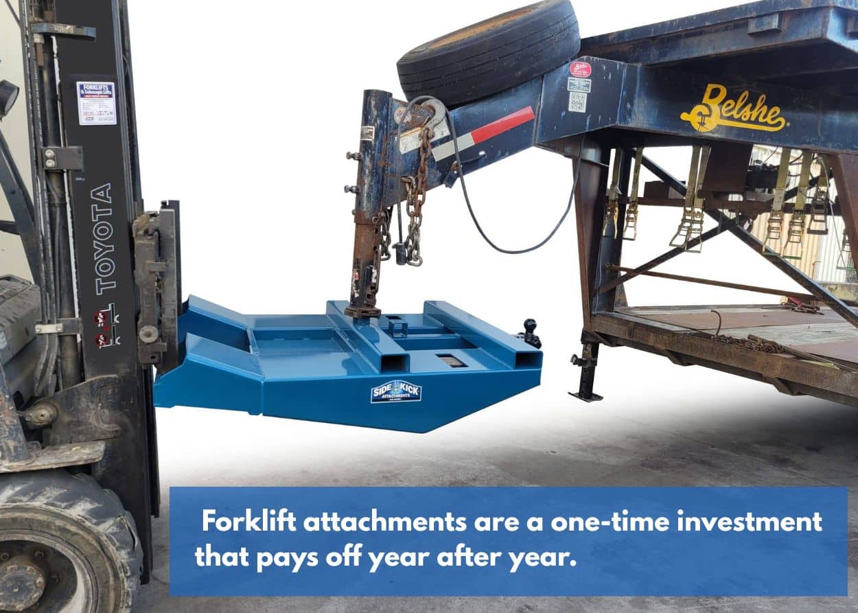 Forklift attachments are a one-time investment that pays off year after year.